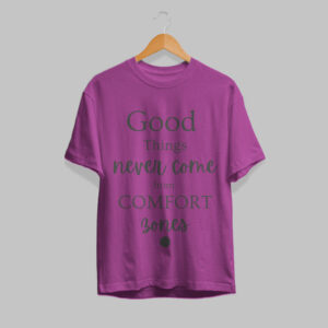 Good Things Never Come From Comfort Zone
