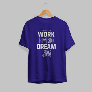 Work Hard Dream Big